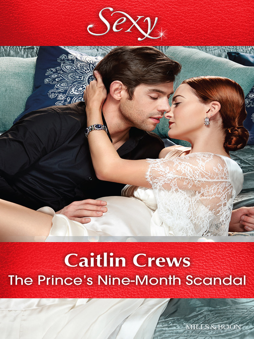 Title details for The Prince's Nine-Month Scandal by Caitlin Crews - Available